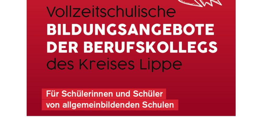 Vollzeitschulische Bildungsangebote der Berufskollegs des Kreises Lippe